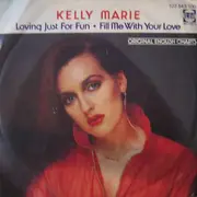 7inch Vinyl Single - Kelly Marie - Loving Just For Fun / Fill Me With Your Love