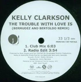 Kelly Clarkson - The Trouble With Love Is (Bermudez And Bertoldo Remix)