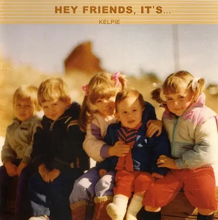 Kelpie - Hey Friends, It's Kelpie!