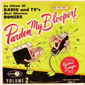 Kermit Schafer - Pardon My Blooper! Vol. 2