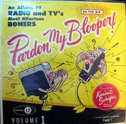 Kermit Schafer - Pardon My Blooper! Volume 1