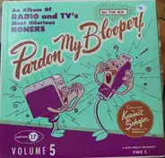 Kermit Schafer - Pardon My Blooper! Volume 5