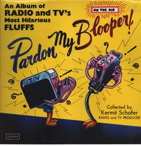 Kermit Schafer - Pardon My Blooper!