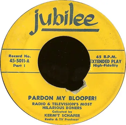Kermit Schafer - Pardon My Blooper! Vol. 1
