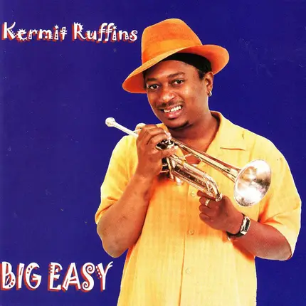 Kermit Ruffins - Big Easy