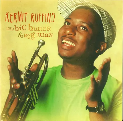 Kermit Ruffins - The Big Butter & Egg Man