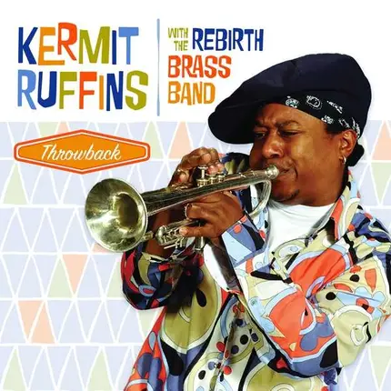 Kermit Ruffins - Throwback