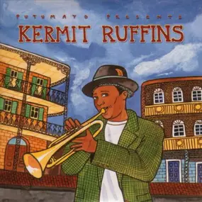 Kermit Ruffins - Putumayo Presents Kermit Ruffins