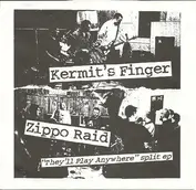 Kermit's Finger / Zippo Raid