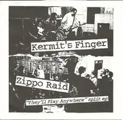 7inch Vinyl Single - Kermit's Finger / Zippo Raid - They'll Play Anywhere