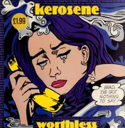 Kerosene - Worthless