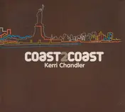 Kerri Chandler - Coast 2 Coast