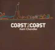 Double CD - Kerri Chandler - Coast 2 Coast - Digipak