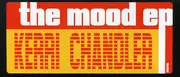 12inch Vinyl Single - Kerri Chandler - The Mood EP