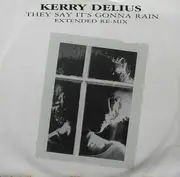 12inch Vinyl Single - Kerry Delius - They Say It's Gonna Rain (Extended Re-mix)