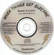 CD - Kerry Livgren And The Corps De Pneuma - When Things Get Electric