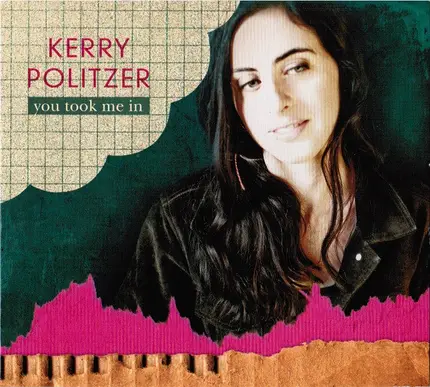 Kerry Politzer - You Took Me In