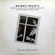 12inch Vinyl Single - Kerry Delius - They Say It's Gonna Rain (Extended Re-Mix) / Dear Christine