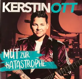 Kerstin Ott - Mut Zur Katastrophe