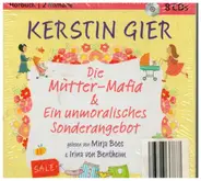 Kerstin Gier - Die Mütter- Mafia & Ein Unmoralisches Sonderangebot