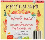 Kerstin Gier - Die Mütter- Mafia & Ein Unmoralisches Sonderangebot