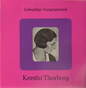 Kerstin Thorborg - Lebendige Vergangenheit