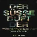 10'' - Kettcar - Der Süsse Duft der Widersprüchlichkeit (Wir Vs. Ich)