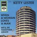 7inch Vinyl Single - Ketty Lester - When A Woman Loves A Man / We'll Be Together Again