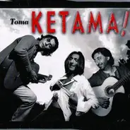 Ketama - Toma Ketama!
