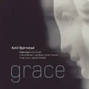 Ketil Bjørnstad Featuring Eivind Aarset | Arild Andersen | Jan Bang | Anneli Drecker | Trilok Gurtu - Grace