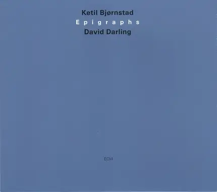 Ketil Bjørnstad / David Darling - Epigraphs