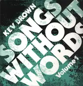 kev brown - Songs Without Words Volume 1