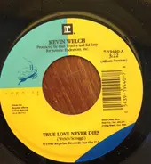 Kevin Welch - True Love Never Dies