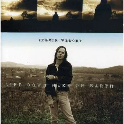 Kevin Welch - Life Down Here on Earth