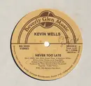 12inch Vinyl Single - Kevin Wells - Never Too Late