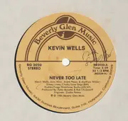 12inch Vinyl Single - Kevin Wells - Never Too Late