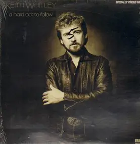 Keith Whitley - A Hard Act To Follow