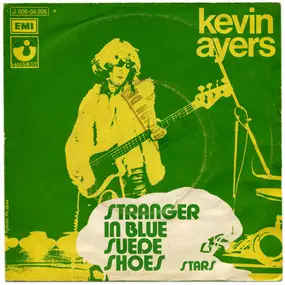 Kevin Ayers - Stranger In Blue Suede Shoes / Stars