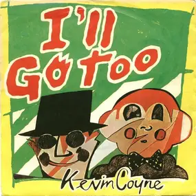Kevin Coyne - I'll Go Too