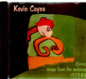 Kevin Coyne - Elvira: Songs From The Archives 1979-83