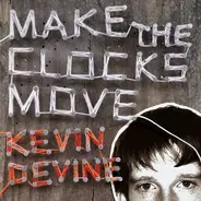Kevin Devine - Make the Clocks Move