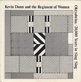 Kevin Dunn And The Regiment Of Women - Oktyabrina / 20,000 Years In Sing Sing