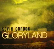 CD - Kevin Gordon - Gloryland - Digipak
