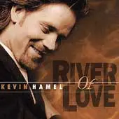 CD - Kevin Hamel - River Of Love