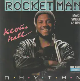 Kevin Hall - Rocket Man / Rhythm