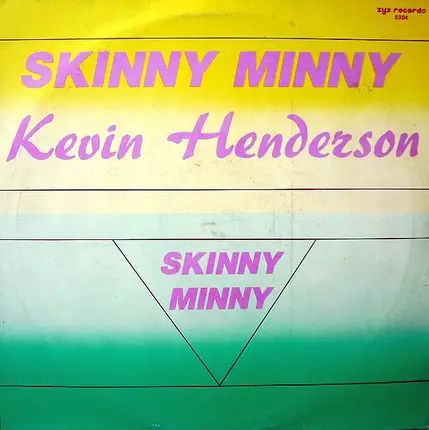 Kevin Henderson - Skinny Minny