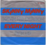 Kevin Henderson - Skinny Minny / Every Night