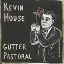 CD - Kevin House - Gutter Pastoral