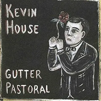 Kevin House - Gutter Pastoral