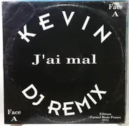 Kevin - J' Ai Mal (DJ Remix)